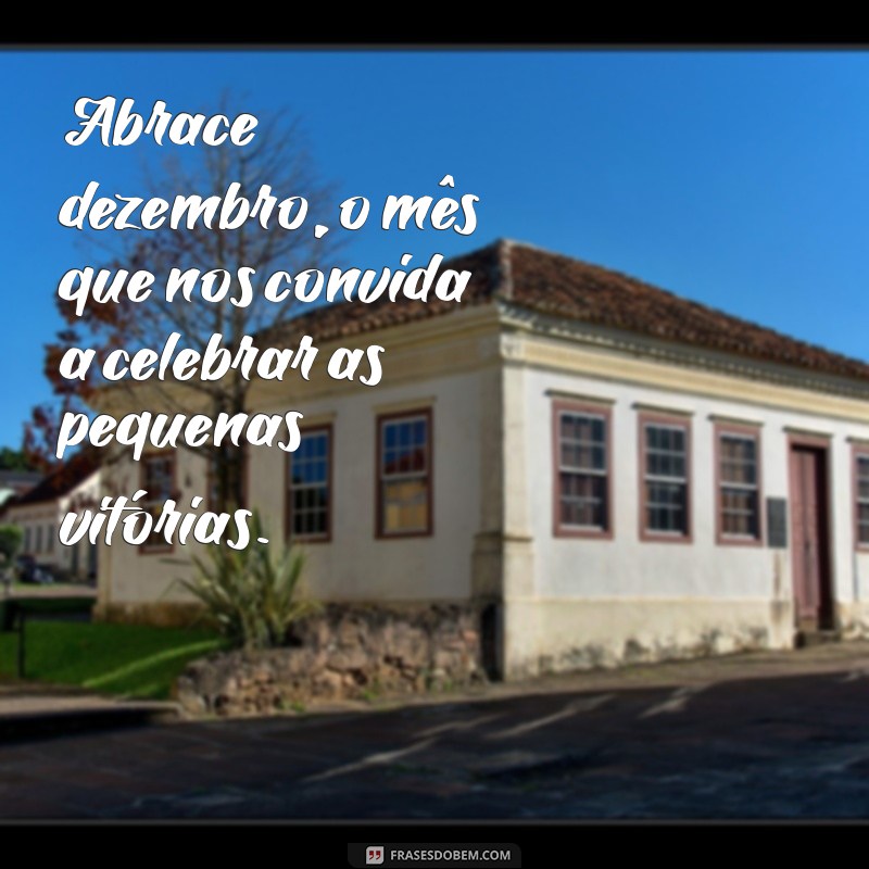 Frases Inspiradoras para Celebrar o 1 de Dezembro 