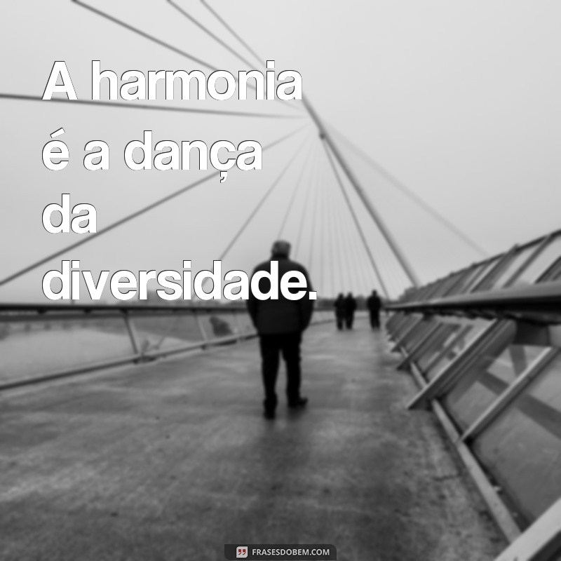 Descubra as melhores frases de harmonia para trazer equilíbrio à sua vida 