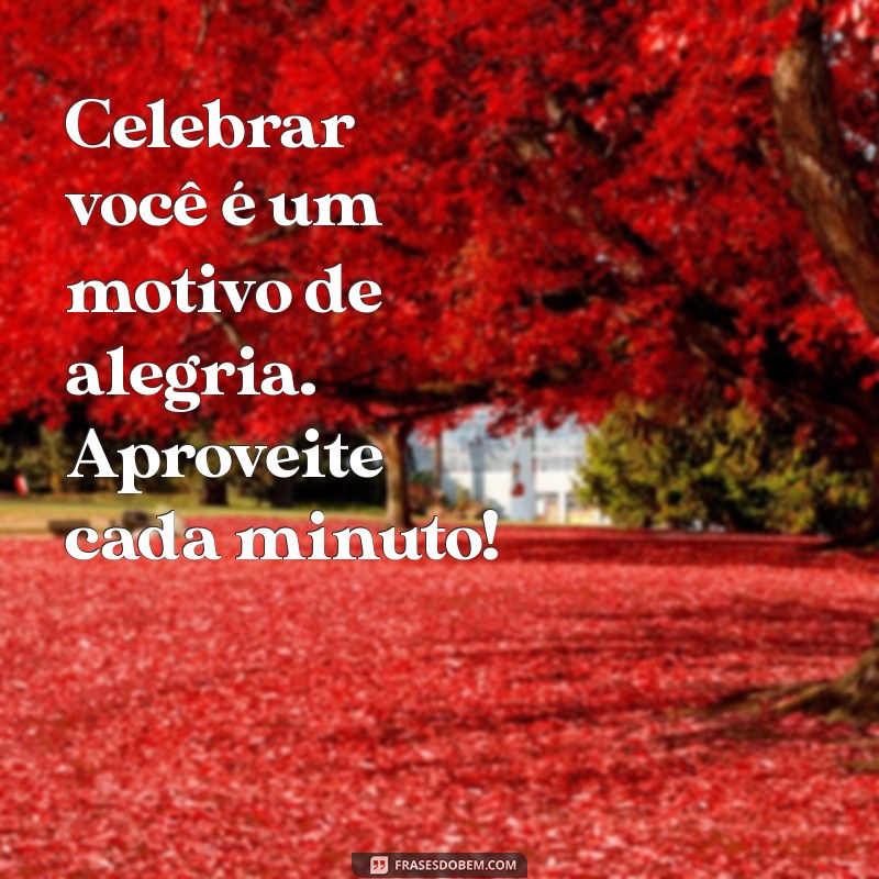 As Melhores Mensagens de Aniversário para Celebrar com Estilo 