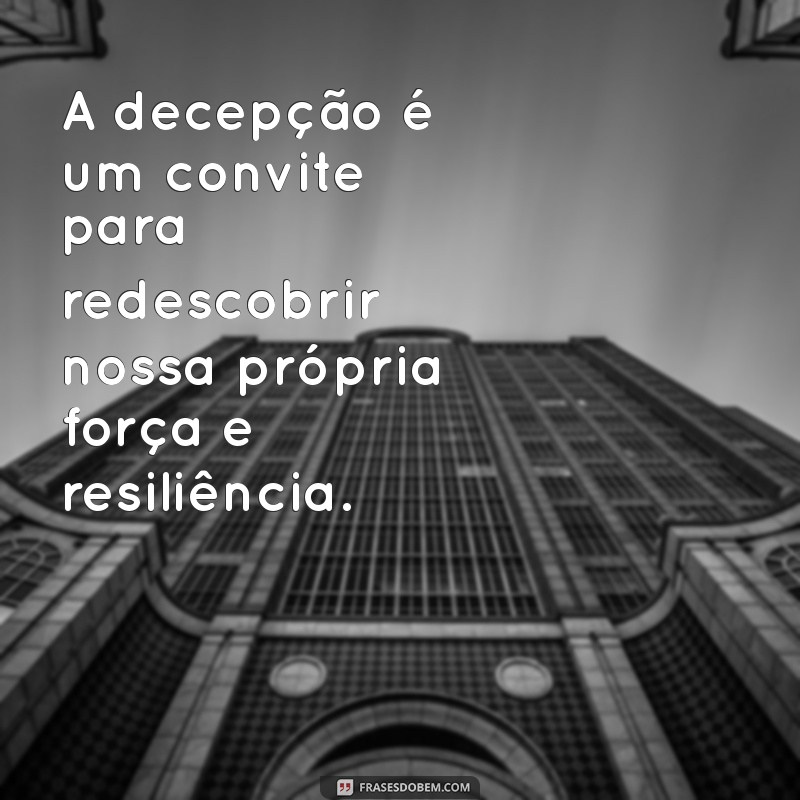 Superando a Decepção: Como Lidar com a Desilusão nas Relações Pessoais 