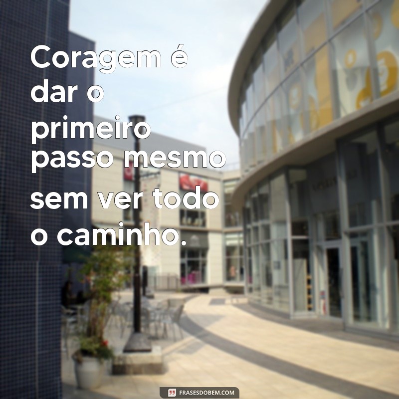 Frases Inspiradoras de Coragem para Transformar Seu Status 