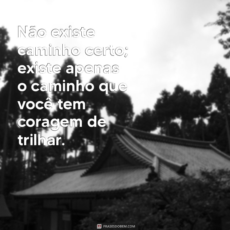 Frases Inspiradoras de Coragem para Transformar Seu Status 