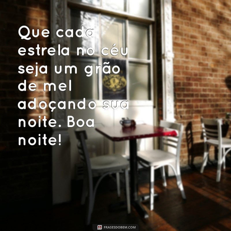 Mensagem Boa Noite: Encante com Frases Doces e Sabor de Mel 