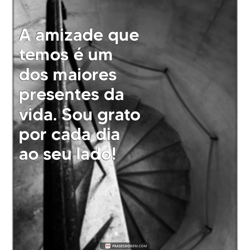 10 Mensagens de Agradecimento para Celebrar a Amizade Verdadeira 