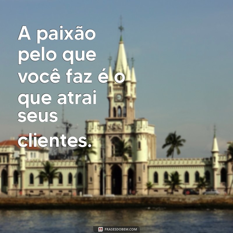 20 Frases de Incentivo para Impulsionar suas Vendas e Motivação 