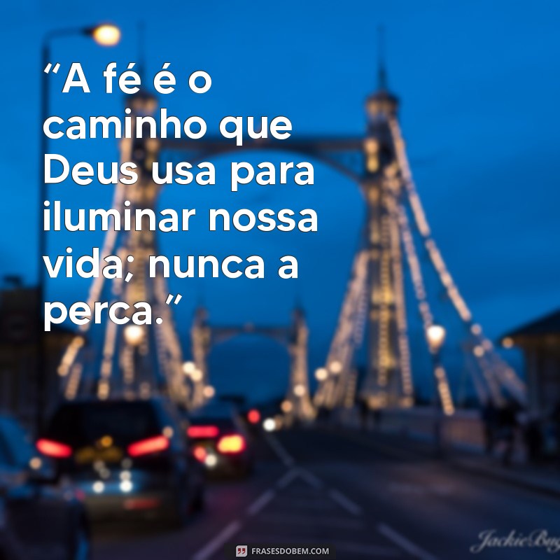 Frases Inspiradoras de Deus para Motivar sua Vida 