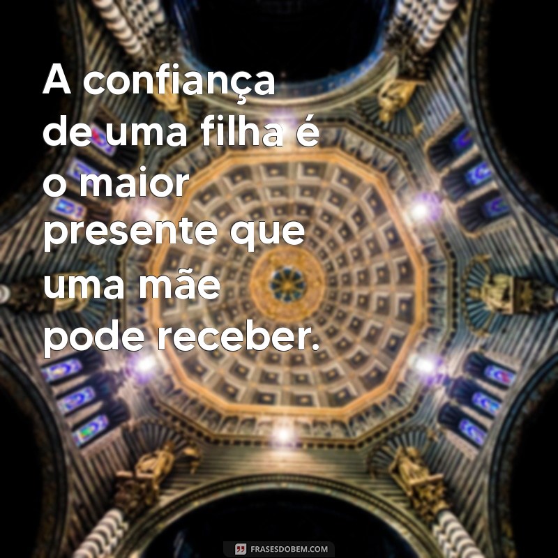 Mensagens Emocionantes de Mãe e Filha: Laços que Tocam o Coração 