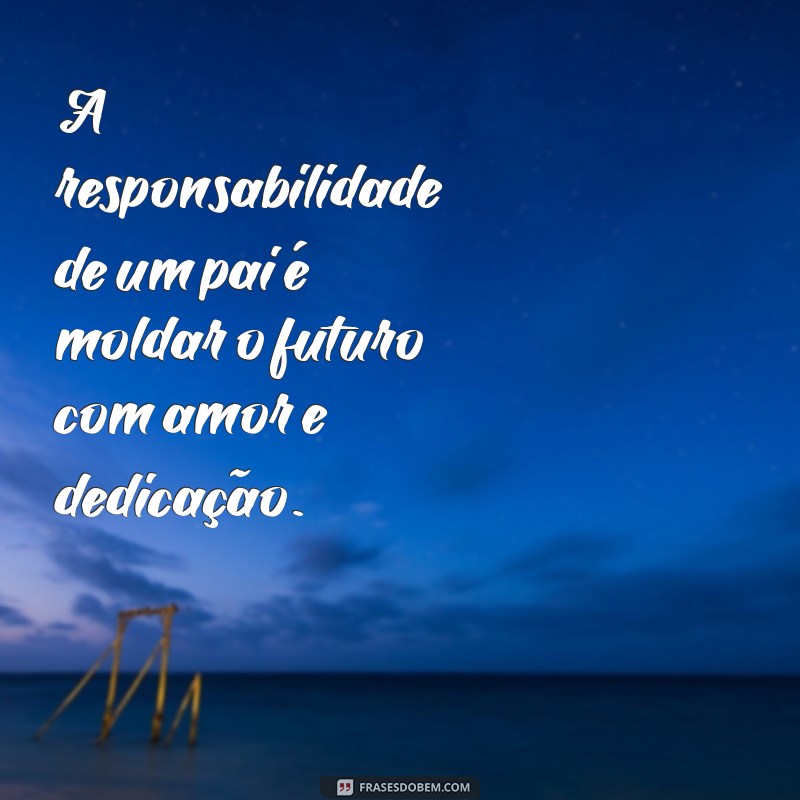 Frases Inspiradoras para Celebrar Todos os Pais: Homenagens e Mensagens Tocantes 