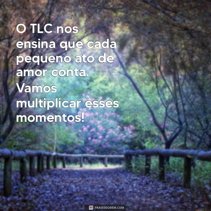 Mensagem Inspiradora para TLCistas: Fortalecendo Laços e Conexões 