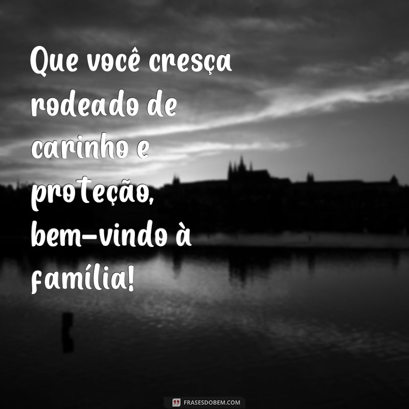 Encante-se com as melhores frases de boas-vindas para o seu bebê 