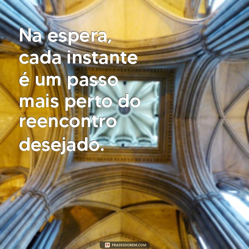 As Melhores Frases sobre Esperar Alguém: Reflexões e Inspirações 