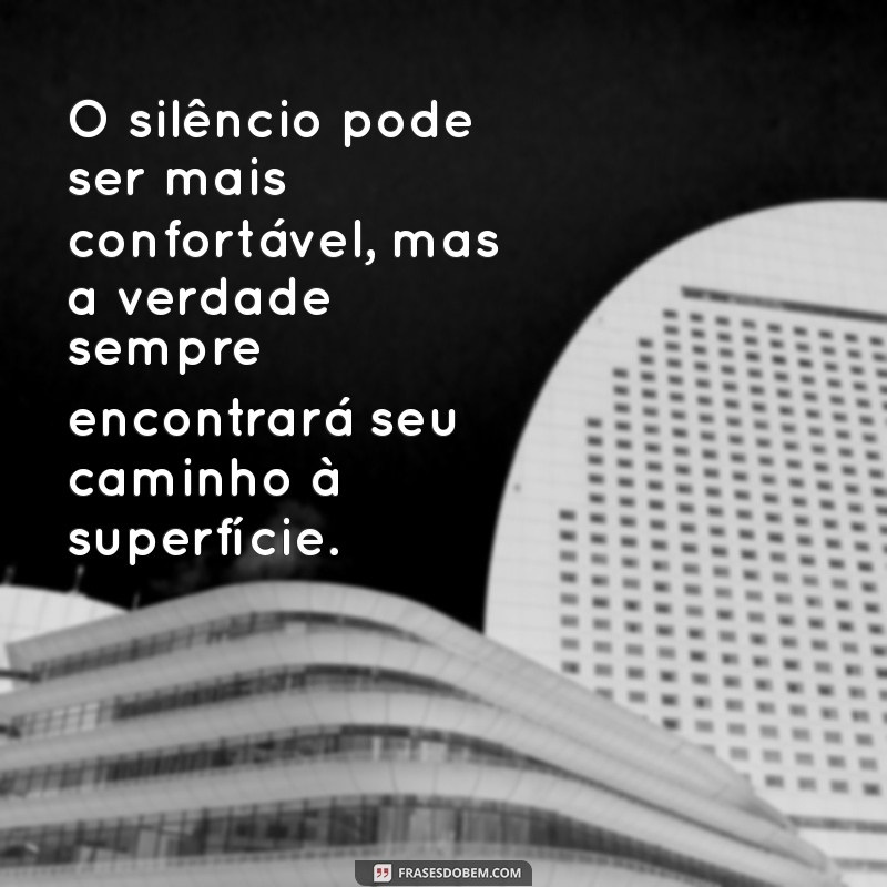 Descubra o Poder da Verdade: Frases Inspiradoras para Refletir 