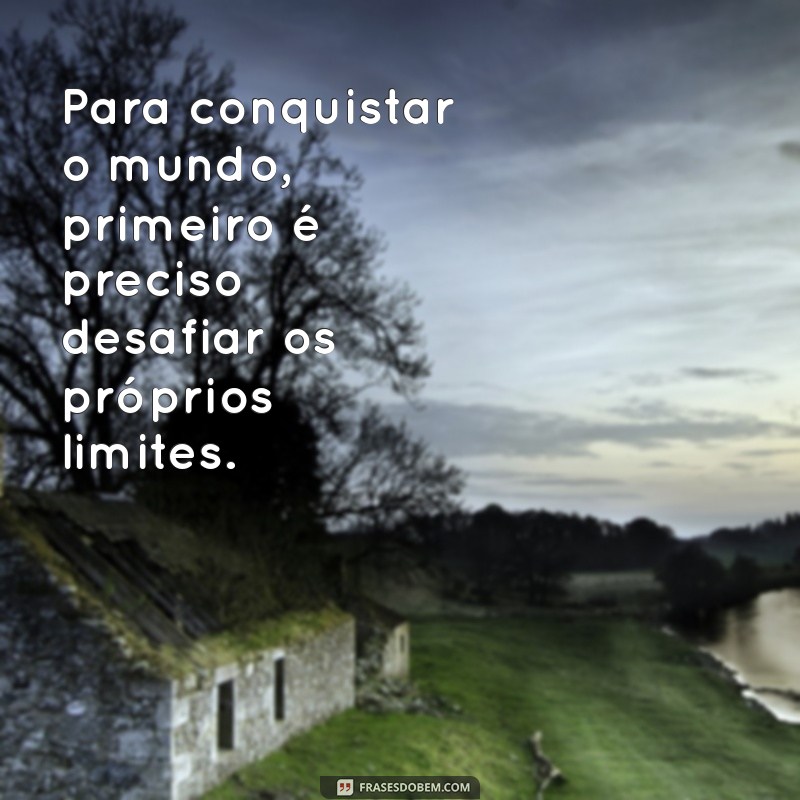 Frases Inspiradoras sobre Limites: Superando Barreiras e Alcançando o Sucesso 