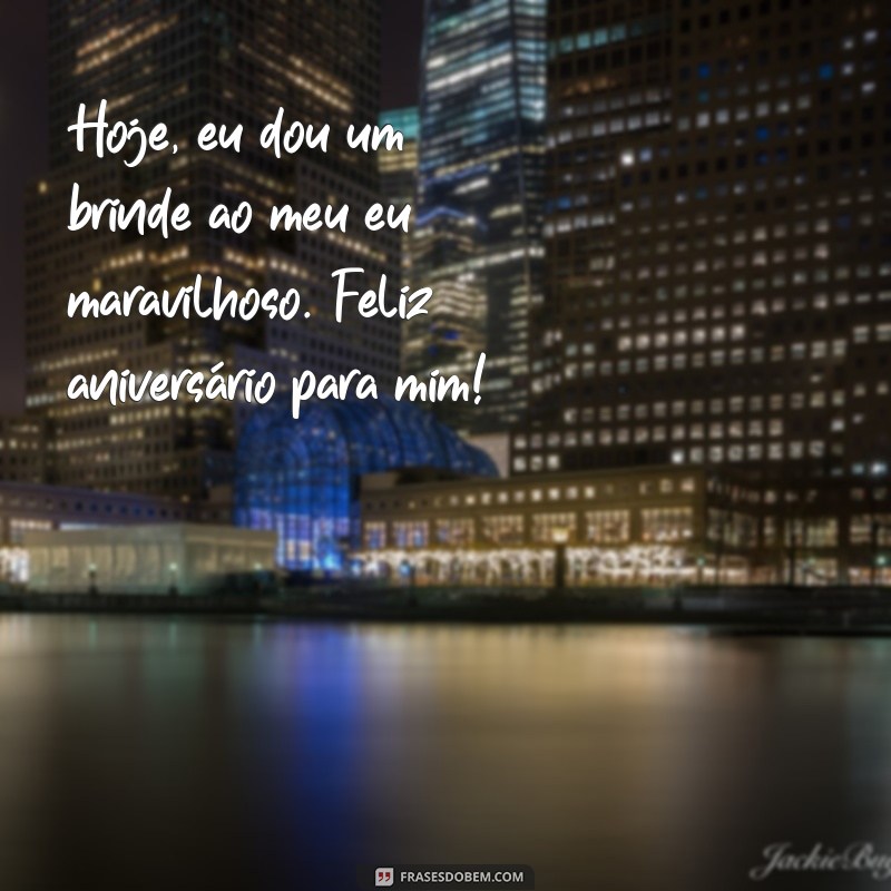 Feliz Aniversário Para Mim Mesmo: Mensagens Inspiradoras para Celebrar a Vida 