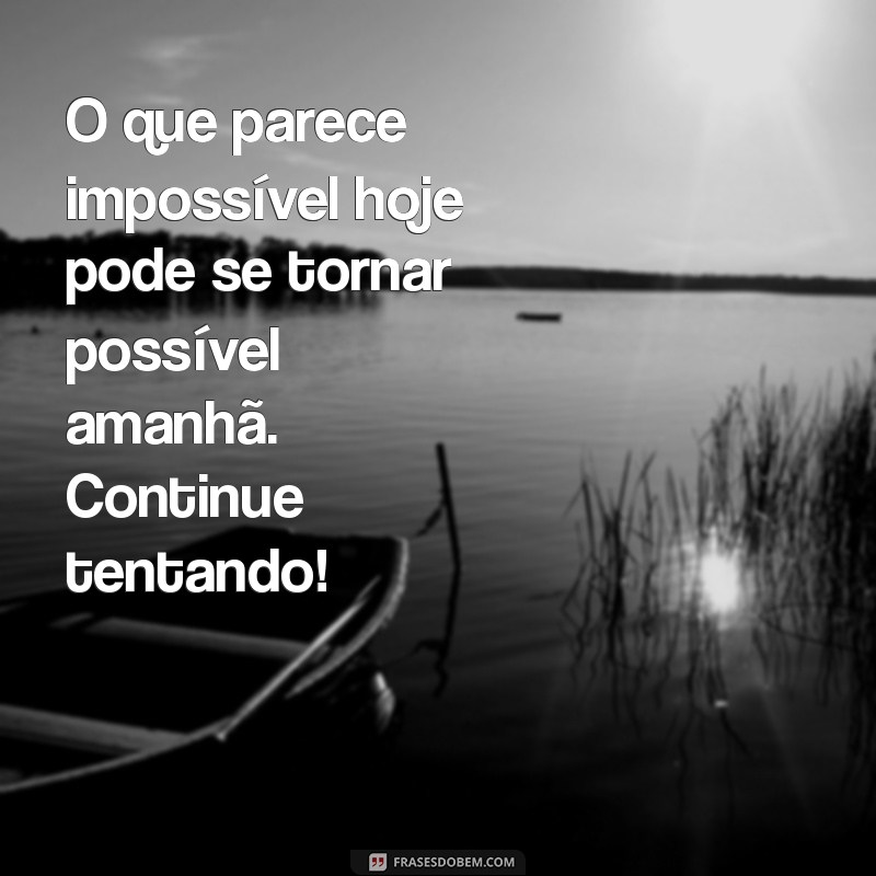 Mensagem de Incentivo: Inspire-se e Supere Desafios com Positividade 