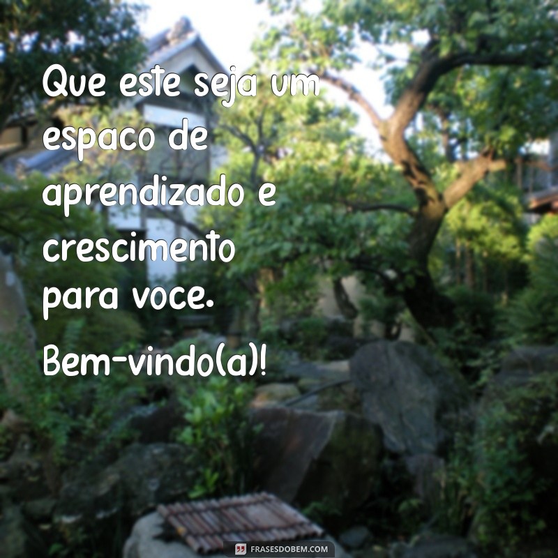 Mensagens Inspiradoras de Boas-Vindas ao Trabalho: Crie um Ambiente Acolhedor 