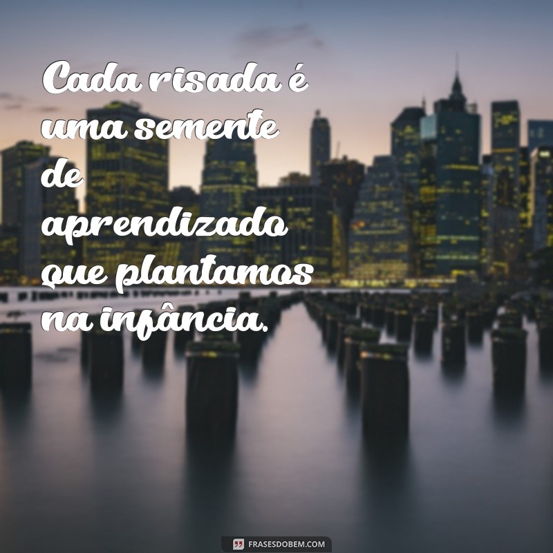 Frases Inspiradoras para Brincar na Educação Infantil: Estimulando o Aprendizado de Forma Divertida 