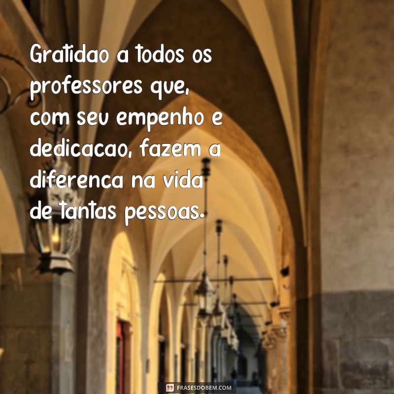 Descubra as melhores frases para homenagear os professores no Dia dos Professores 