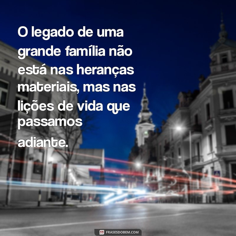 Os Benefícios de Ter uma Grande Família: Amor, Apoio e Conexões Inquebráveis 