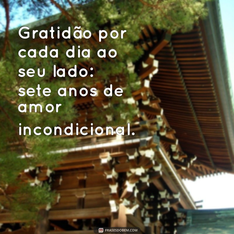 Frases Inspiradoras para Celebrar 7 Anos de Casamento: Amor e Companheirismo 