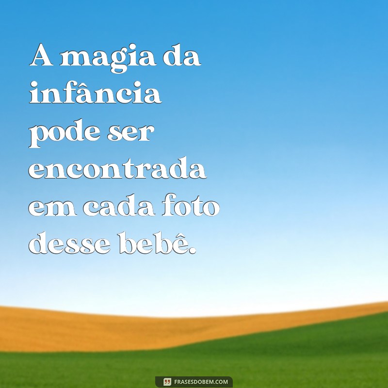 Encante-se com as melhores frases para fotos de bebês bonitos 