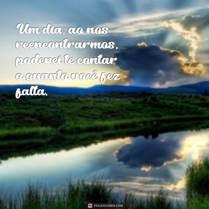 Mensagens Emocionantes para Lembrar Aqueles que Deixaram Saudades 