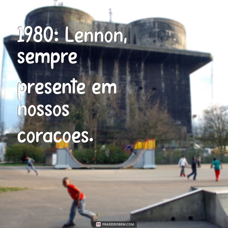 Relembrando o Ano da Morte de John Lennon: Impacto e Legado na Música 