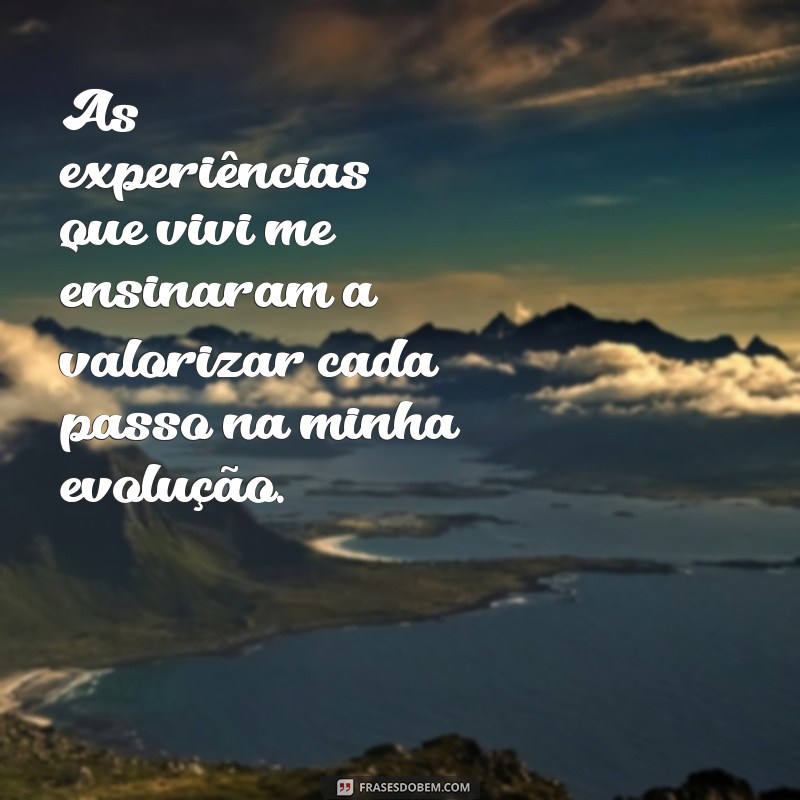 Melhores Frases para Inspirar o Seu Melhor Eu 