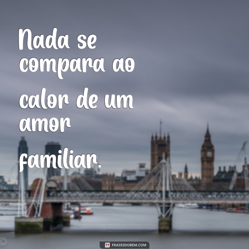 Frases Curtas sobre Família para Inspirar Seu Tumblr 