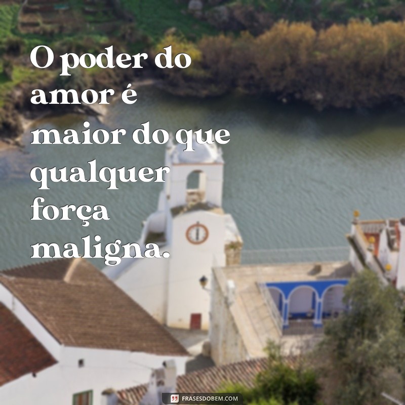 Conheça as melhores frases de livramento do mal para se inspirar e proteger 