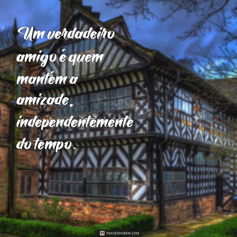 Os 10 Sinais de um Verdadeiro Amigo: Como Reconhecer Relações Autênticas 