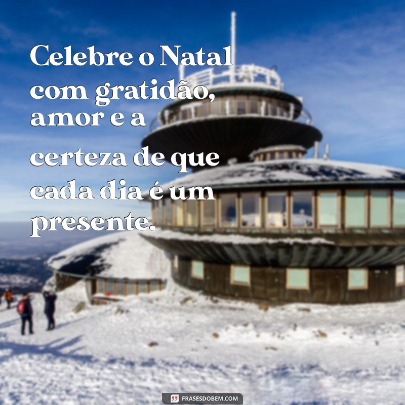 Frases Inspiradoras para um Feliz Natal: Celebre com Amor e Alegria 