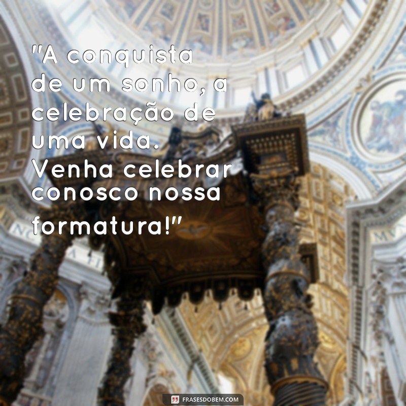 frases para convites de formaturas 