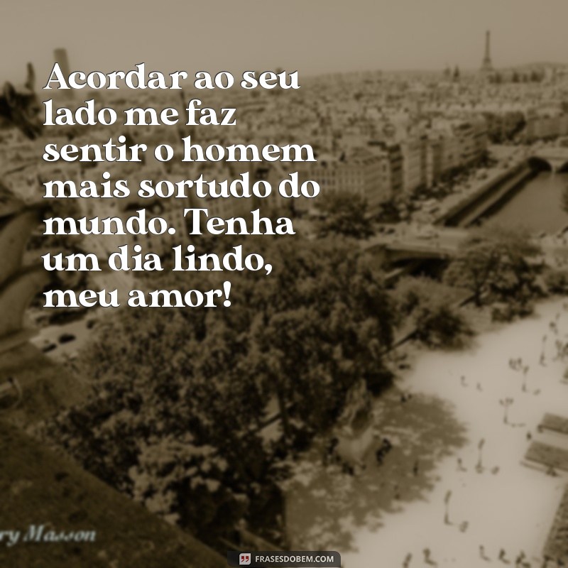 Frases de Bom Dia para Surpreender sua Esposa: Amor e Carinho em Palavras 