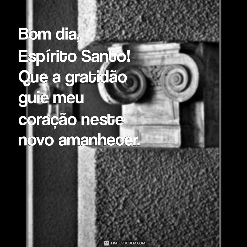 Mensagem Inspiradora de Bom Dia: Conecte-se com o Espírito Santo 