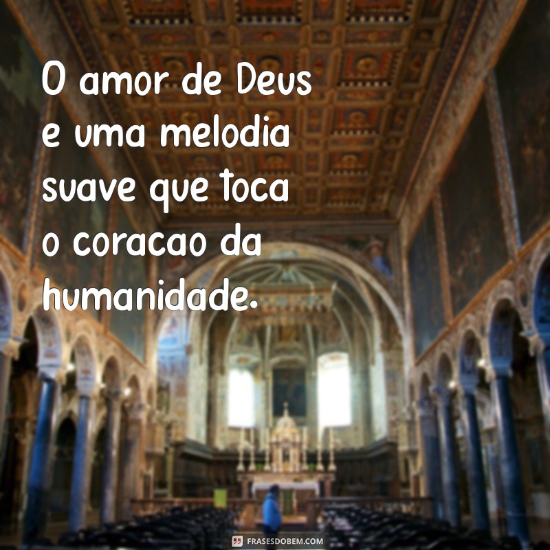 Descubra Mensagens Inspiradoras sobre o Amor de Deus para Transformar sua Vida 