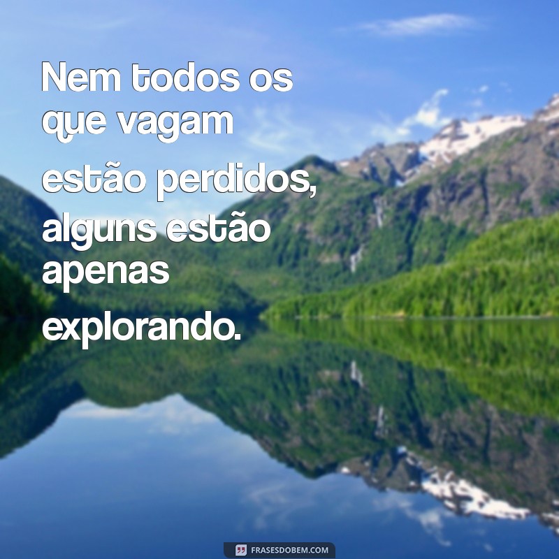 Frases Ousadas para Inspirar Coragem e Autoconfiança 