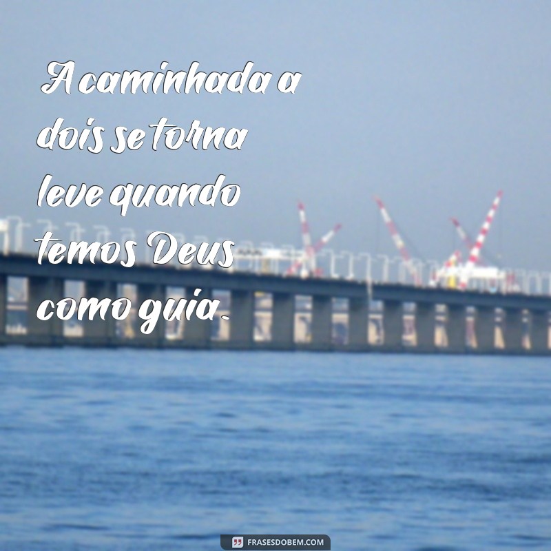 Frases Inspiradoras de Casais: Caminhando Juntos com Deus 