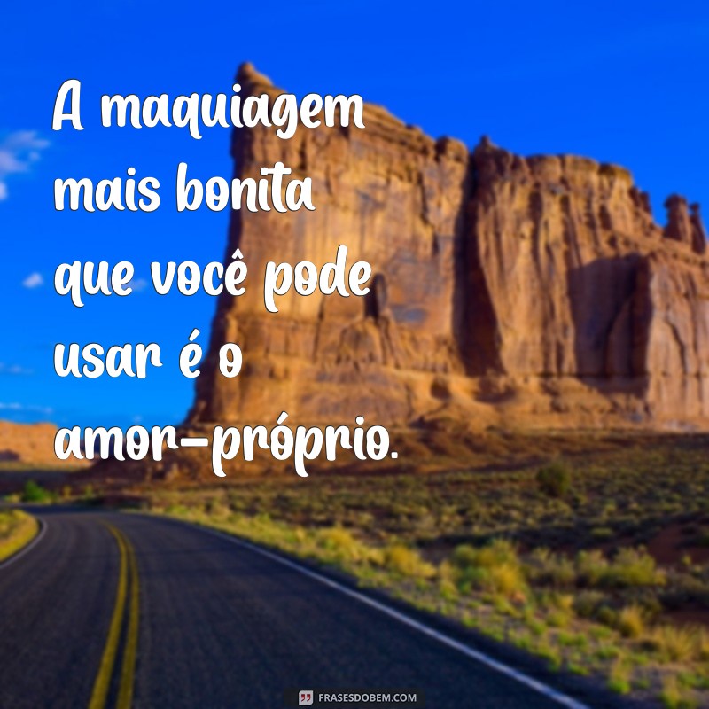 Descubra Frases Inspiradoras de Autocuidado e Beleza para Valorizar Sua Rotina 