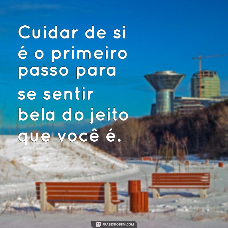 Descubra Frases Inspiradoras de Autocuidado e Beleza para Valorizar Sua Rotina 