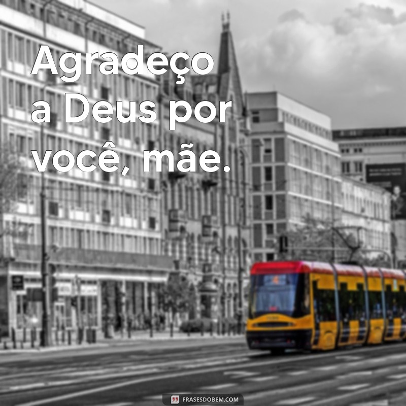 Frases Curtas e Inspiradoras para o Dia das Mães 