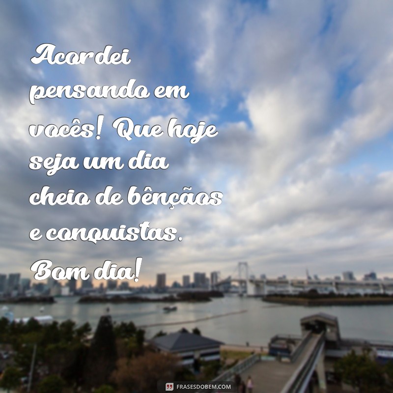 Mensagens de Bom Dia: Inspire Seus Amigos com Frases Motivacionais 