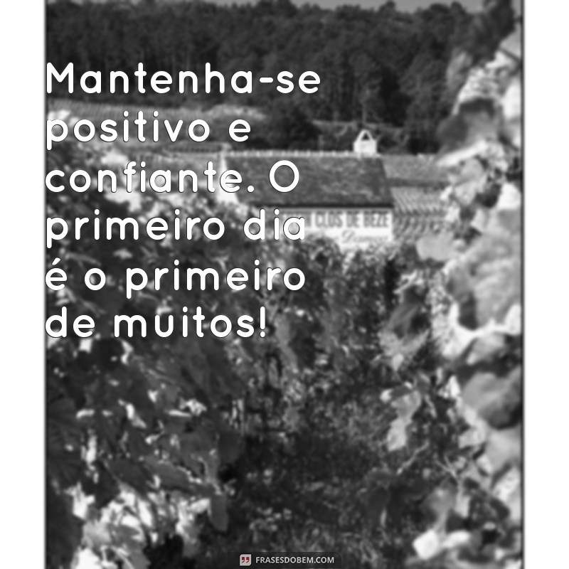 Mensagem Inspiradora para o Primeiro Dia de Trabalho: Dicas e Frases Motivacionais 