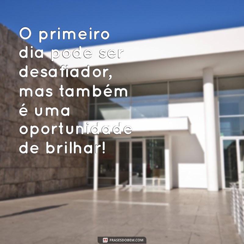 Mensagem Inspiradora para o Primeiro Dia de Trabalho: Dicas e Frases Motivacionais 