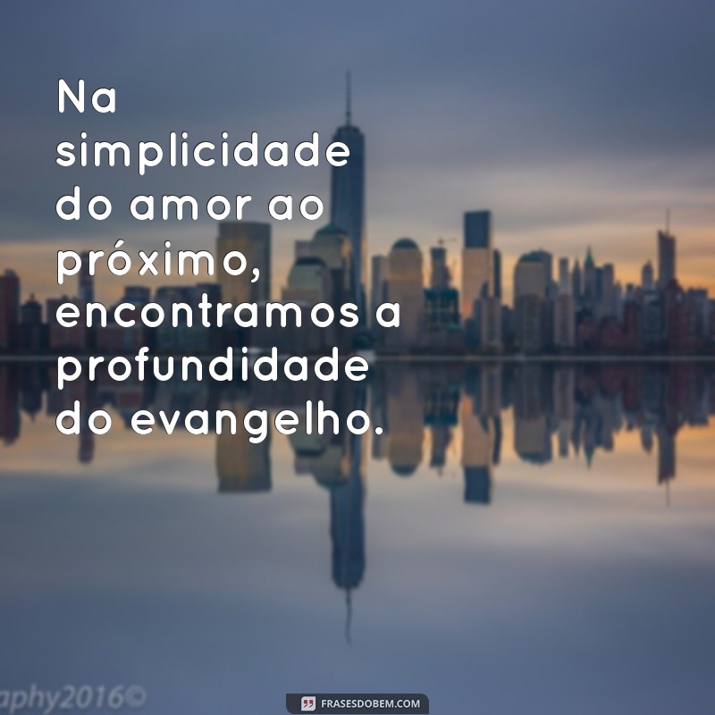 Frases Inspiradoras do Evangelho: Reflexões para a Sua Fé 