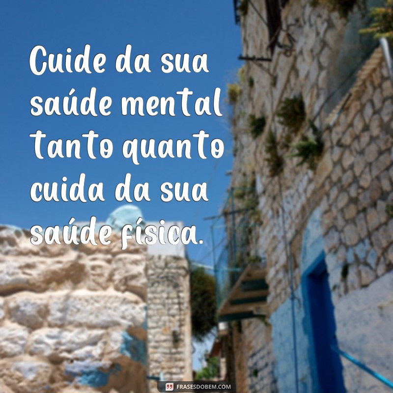 Descubra as melhores frases de conselhos para uma vida plena e feliz 