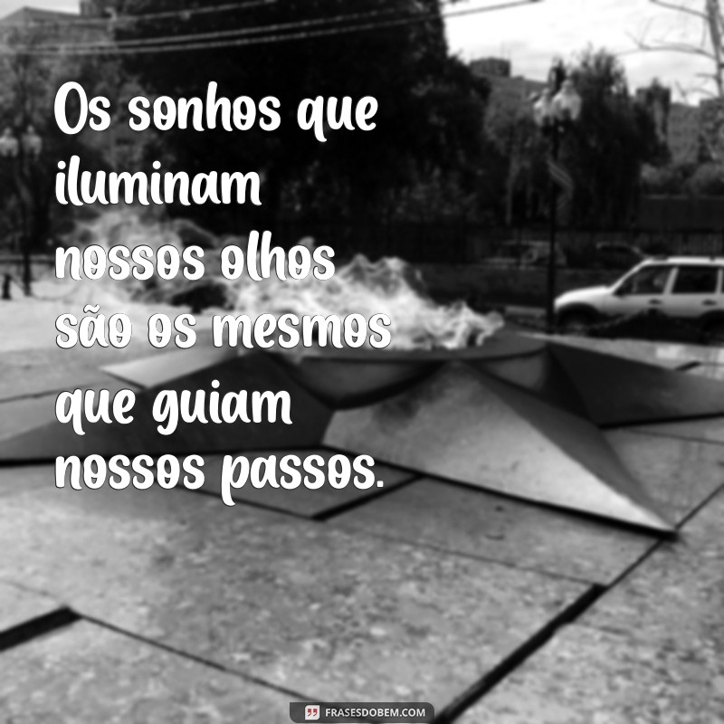 Frases Inspiradoras para Iluminar Seus Olhos e Coração 