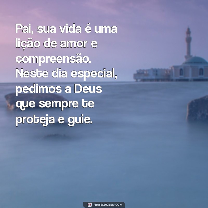 Mensagens Inspiradoras para o Dia dos Pais na Igreja: Celebre com Fé e Amor 