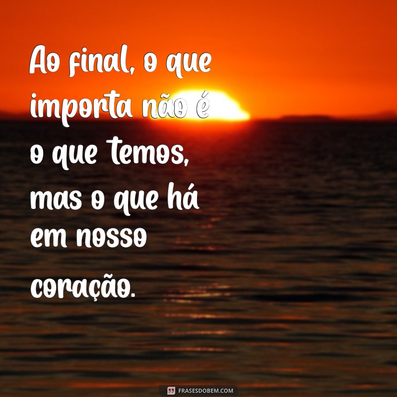 Frases Inspiradoras sobre o Coração: Reflexões e Sentimentos 