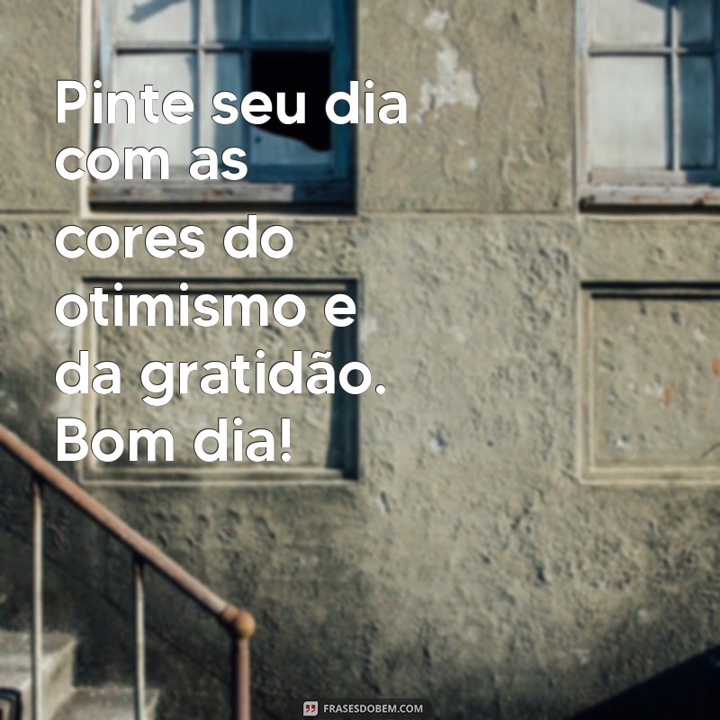 Frases Inspiradoras de Bom Dia com Lápis de Cor: Comece Seu Dia com Alegria 